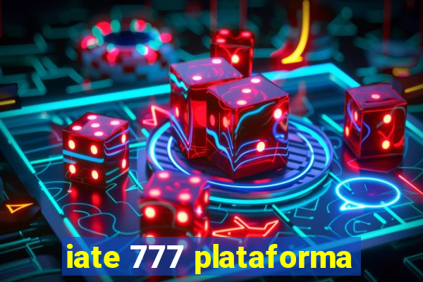 iate 777 plataforma